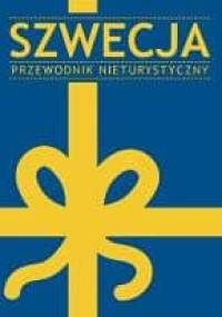 Szwecja. Przewodnik nieturystyczny - praca zbiorowa