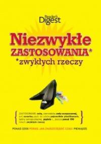 Niezwykłe zastosowania zwykłych rzeczy - praca zbiorowa