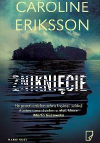 Zniknięcie - Caroline Eriksson