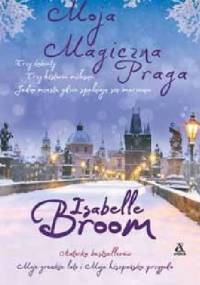 Moja magiczna Praga - Isabelle Broom