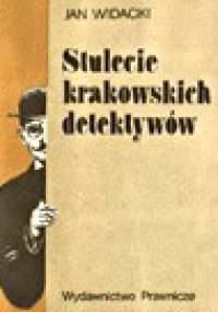 Stulecie krakowskich detektywów - Jan Widacki