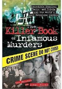 The Killer Book of Infamous Murders - Tom Philbin