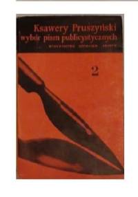 Wybór pism publicystycznych t.2 - Ksawery Pruszyński