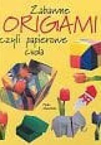 Zabawne origami, czyli papierowe cuda - Paulo Mulatinho
