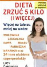 Dieta zrzuć 5 kilo (i więcej) - Lucy Danziger