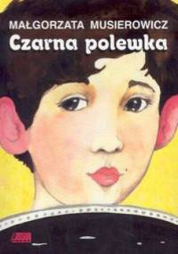 Czarna polewka - Małgorzata Musierowicz