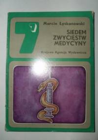 Siedem zwycięstw medycyny - Marcin Łyskanowski