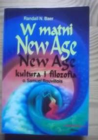 W matni New Age. New Age - kultura i filozofia - Randall N. Baer o. Samuel Rouvillois