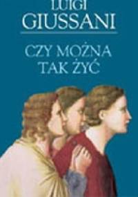 Czy można tak żyć? - Luigi Giussani