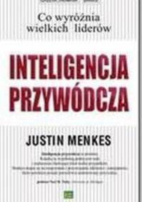 Inteligencja Przywódcza - Justin Menkes