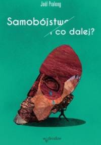 Samobójstwo. I co dalej? - Joël Pralong