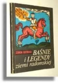 Baśnie i legendy ziemi radomskiej - Zenon Gierała