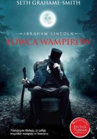 Abraham Lincoln. Łowca wampirów - Seth Grahame-Smith