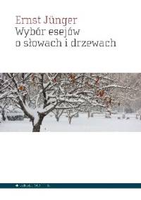 Wybór esejów o słowach i drzewach - Ernst Junger