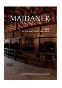 Majdanek. Przewodnik po obiektach historycznych - Maria Wiśnioch
