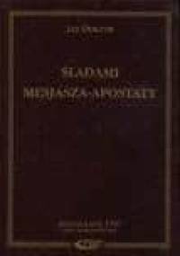 Śladami mesjasza-apostaty; żydowskie ruchy mesjańskie w XVII i XVIII wieku a problem konwersji - Jan Doktór