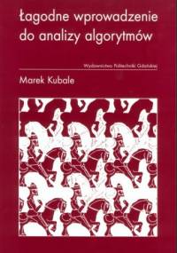 Łagodne wprowadzenie do analizy algorytmów - Marek Kubale