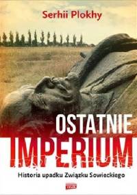 Ostatnie Imperium - Serhii Plokhy