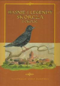 Baśnie i legendy Skórcza i okolic - Patrycja Hamerska