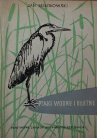 Ptaki wodne i błotne - Jan Sokołowski