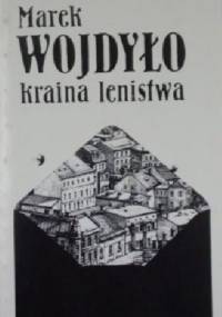 Kraina lenistwa - Marek Wojdyło