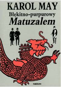 Błękitno-purpurowy Matuzalem. Powieść chińska - Karol May