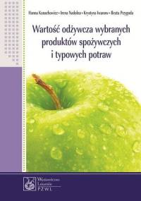 Wartość odżywcza wybranych produktów spożywczych i typowych potraw. Wydanie 6