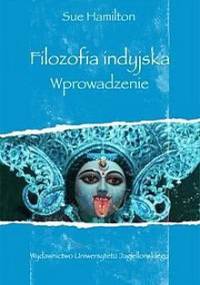 Filozofia indyjska. Wprowadzenie - Sue Hamilton