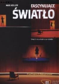 Fascynujące Światło. Oświetlenie w teatrze i na estradzie - Max Keller