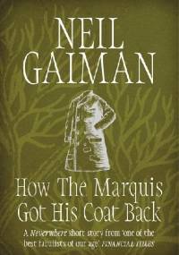 How the Marquis Got His Coat Back - Neil Gaiman