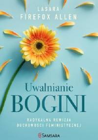 Uwalnianie bogini - Lasara Firefox Allen