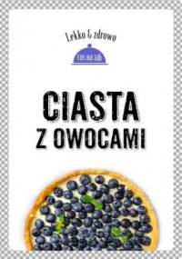 Ciasta z owocami - Justyna Mrowiec, Marta Dobrowolska-Kierył