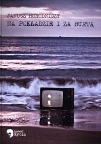 Na pokładzie i za burtą - Janusz Horodniczy
