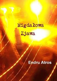 Migdałowa Zjawa - Endru Atros