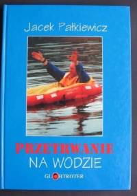 Przetrwanie na wodzie - Jacek Pałkiewicz