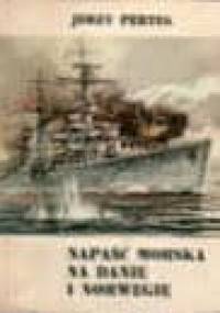 Napaść morska na Danię i Norwegię - Jerzy Pertek