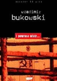 I powraca wiatr - Władimir Bukowski