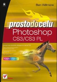Photoshop CS3/CS3 PL. Prosto do celu - Ben Willmore