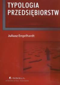 Typologia przedsiębiorstw - Juliusz Engelhardt