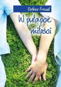 W pułapce miłości - Esther Freud