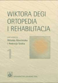 Wiktora Degi ortopedia i rehabilitacja t. 1-2 - praca zbiorowa