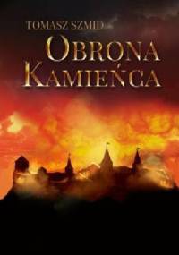 Obrona Kamieńca - Tomasz Szmid