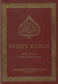 Święty Koran. Tekst Arabski i tłumaczenie Polskie - autor nieznany