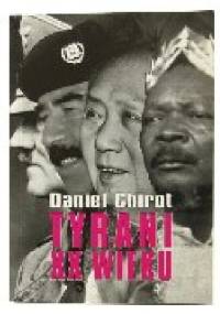 Tyrani XX wieku - Daniel Chirot