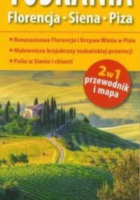 Toskania-Florencja-Siena-Piza:2w1 przewodnik i mapa. 1:600000. ExpressMap - praca zbiorowa