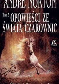 Opowieści ze Świata Czarownic Tom 2 - Andre Norton