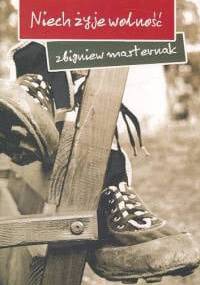 Niech żyje wolność - Zbigniew Masternak
