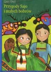 Przygody Sajo i małych bobrów - Grey Owl