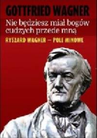 Nie będziesz miał bogów cudzych przede mną - Gottfried Wagner