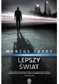 Lepszy świat - Marcus Sakey